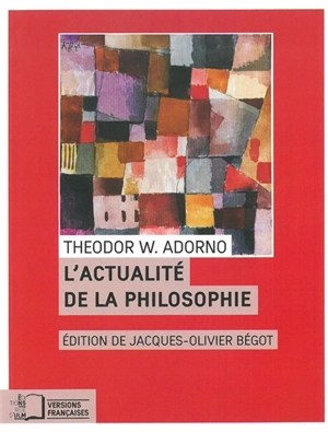 L'actualité de la philosophie : et autres essais - Theodor Wiesengrund Adorno