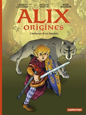 Alix origines. Vol. 1. L'enfance d'un Gaulois - Marc Bourgne