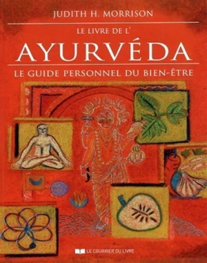 Le livre de l'ayurvéda : le guide personnel du bien-être - Judith H. Morrison