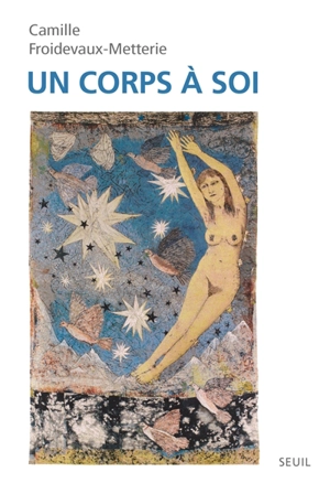 Un corps à soi - Camille Froidevaux-Metterie