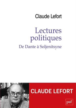 Lectures politiques : de Dante à Soljenitsyne - Claude Lefort
