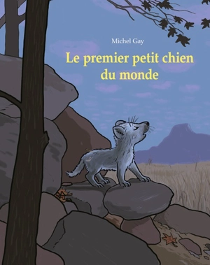 Le premier petit chien du monde - Michel Gay