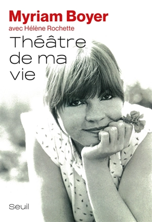 Théâtre de ma vie - Myriam Boyer