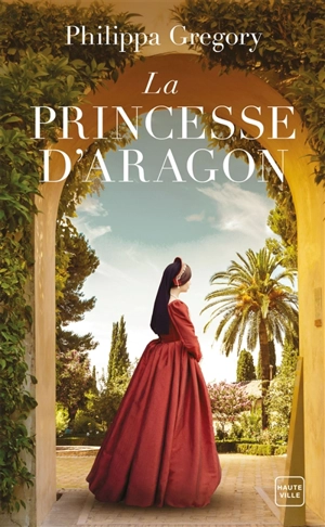 La princesse d'Aragon - Philippa Gregory
