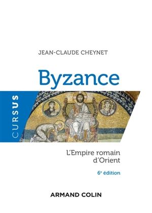 Byzance : l'Empire romain d'Orient - Jean-Claude Cheynet