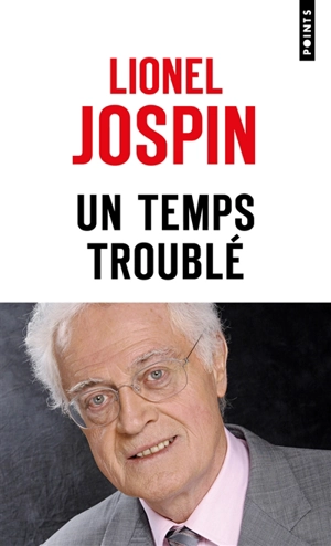 Un temps troublé - Lionel Jospin