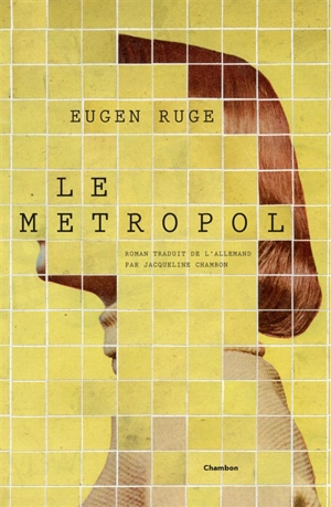 Le Metropol - Eugen Ruge