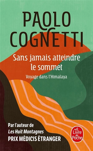 Sans jamais atteindre le sommet : voyage dans l'Himalaya - Paolo Cognetti