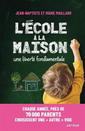 L'école à la maison : une liberté fondamentale - Jean-Baptiste Maillard