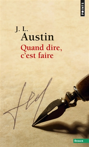 Quand dire, c'est faire - John Langshaw Austin