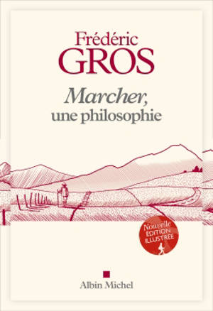 Marcher, une philosophie - Frédéric Gros