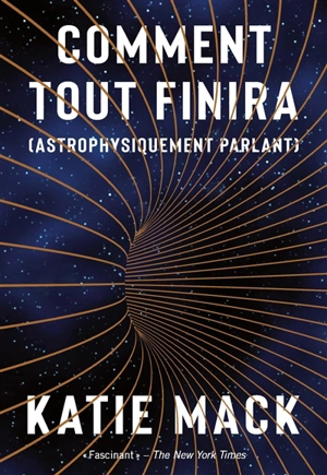 Comment tout finira (astrophysiquement parlant) - Katie Mack