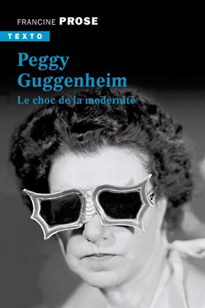 Peggy Guggenheim : le choc de la modernité - Francine Prose