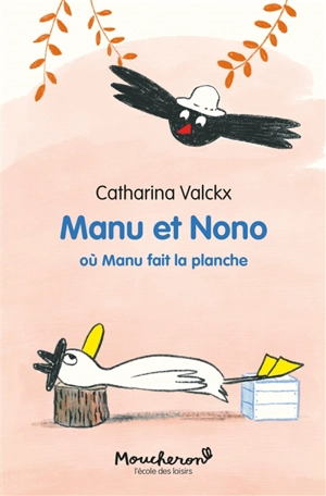 Manu et Nono. Vol. 5. Où Manu fait la planche - Catharina Valckx