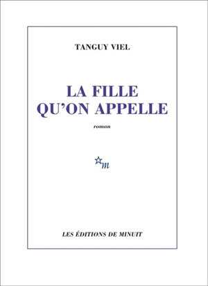 La fille qu'on appelle - Tanguy Viel