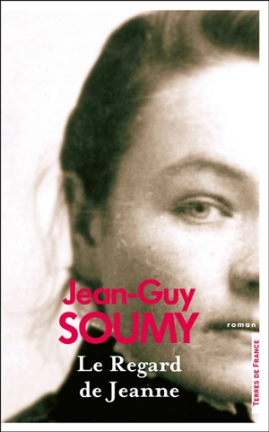 Le regard de Jeanne - Jean-Guy Soumy