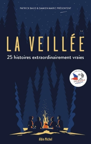 La veillée : 25 histoires extraordinairement vraies