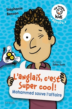 L'anglais, c'est super cool ! : Mohammed sauve l'affaire - Stéphanie Benson