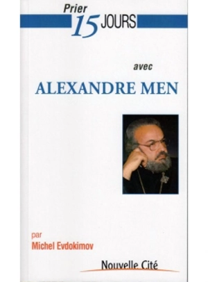 Prier 15 jours avec Alexandre Men - Michel Evdokimov