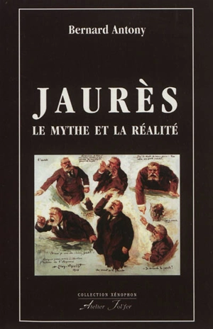 Jaurès : le mythe et la réalité - Bernard Antony