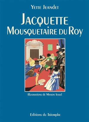 Jacquette, mousquetaire du roy - Yette Jeandet