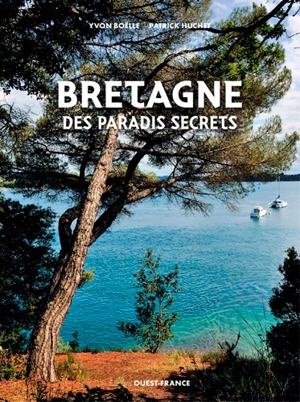 Bretagne des paradis secrets - Patrick Huchet