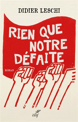 Rien que notre défaite - Didier Leschi