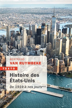 Histoire des Etats-Unis. Vol. 2. De 1919 à nos jours - Bertrand Van Ruymbeke