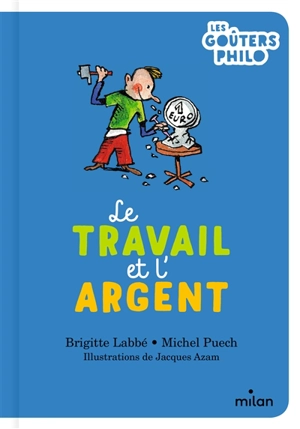 Le travail et l'argent - Brigitte Labbé