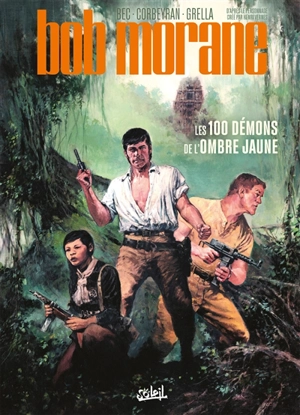 Bob Morane. Vol. 1. Les 100 démons de l'Ombre jaune - Christophe Bec