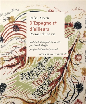 D'Espagne et d'ailleurs : poèmes d'une vie - Rafael Alberti