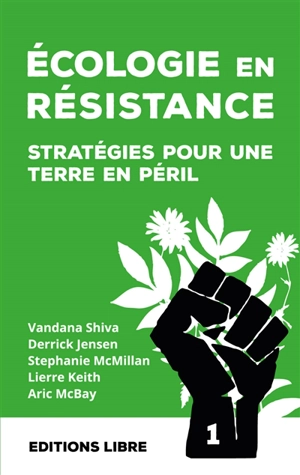 Ecologie en résistance : stratégies pour une Terre en péril. Vol. 1 - Alfred Boudry