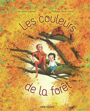 Les couleurs de la forêt - Alexandre Lacroix