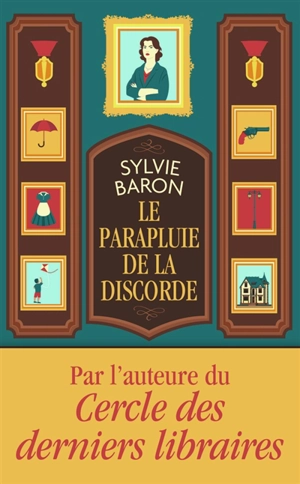 Le parapluie de la discorde - Sylvie Baron
