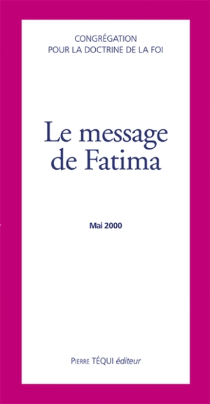 Le message de Fatima - Eglise catholique. Congrégation pour la doctrine de la foi