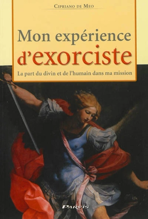 Mon expérience d'exorciste : la part du divin et de l'humain dans ma mission - Cipriano de Meo