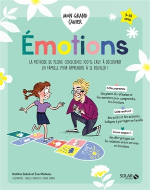 Emotions : la méthode de pleine conscience 100 % easy à découvrir en famille pour apprendre à se réguler - Rafika Zebdi