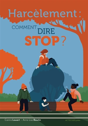 Harcèlement : comment dire stop ? - Carina Louart