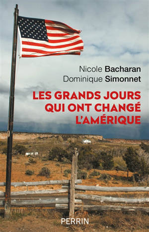 Les grands jours qui ont changé l'Amérique - Nicole Bacharan