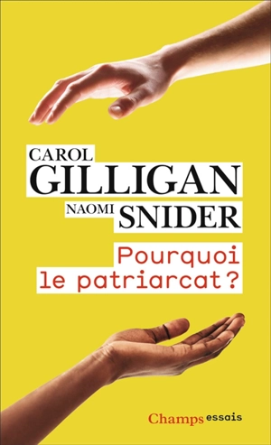 Pourquoi le patriarcat ? - Carol Gilligan