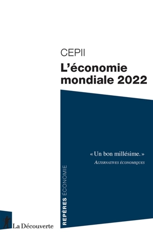 L'économie mondiale 2022 - Centre d'études prospectives et d'informations internationales (France)