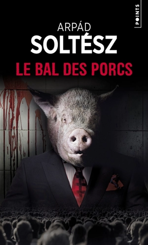 Le bal des porcs - Arpad Soltész