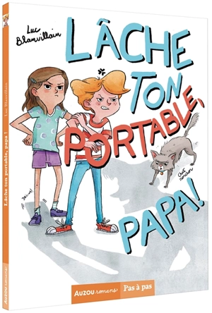 Lâche ton portable, papa ! - Luc Blanvillain