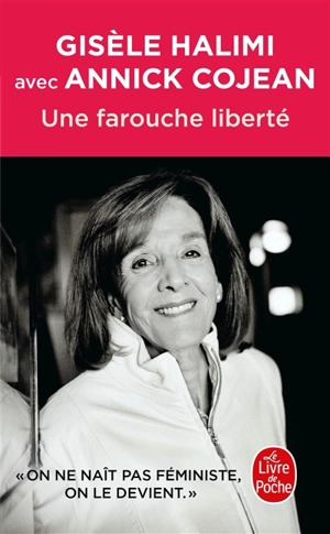 Une farouche liberté - Gisèle Halimi