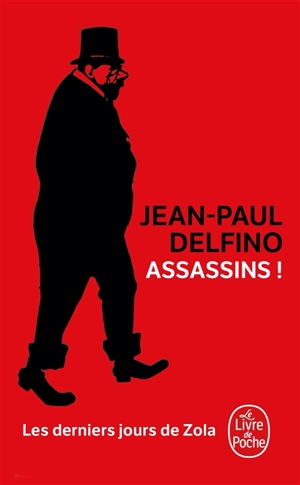 Assassins ! : les derniers jours d'Emile Zola - Jean-Paul Delfino