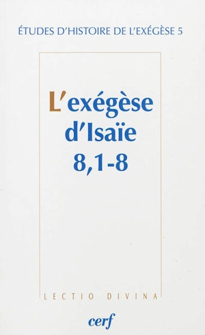 L'exégèse d'Isaïe 8, 1-8 - Journée d'exégèse biblique (05 ; 2011 ; Strasbourg)