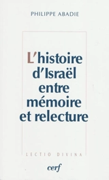 L'histoire d'Israël entre mémoire et relecture - Philippe Abadie