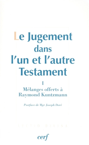 Le jugement dans l'un et l'autre Testament. Vol. 1. Mélanges offerts à Raymond Kuntzmann