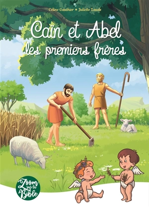 Caïn et Abel, les premiers frères - Céline Gauthier