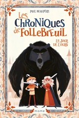 Les chroniques de Follebreuil. Vol. 1. Le jour de l'ours - Paul Beaupère